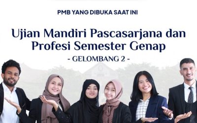 Pembukaan Pendaftaran Ujian Mandiri Pascasarjana dan Profesi Semester Genap Gelombang 2 TA. 2022/2023