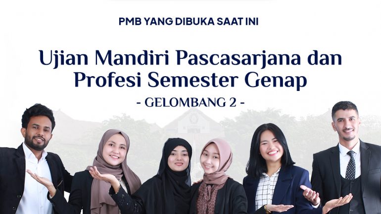 Pembukaan Pendaftaran Ujian Mandiri Pascasarjana dan Profesi Semester Genap Gelombang 2 TA. 2022/2023